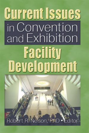 Cover of the book Current Issues in Convention and Exhibition Facility Development by Jane Sunderland, Steven Dempster, Joanne Thistlethwaite