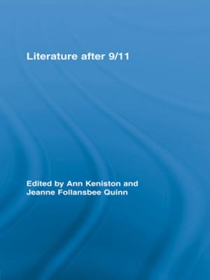 Cover of the book Literature after 9/11 by Rose Burnett Bonczek, Roger Manix, David Storck