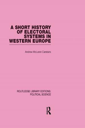 Cover of the book A Short History of Electoral Systems in Western Europe by Barry Troyna, Bruce Carrington