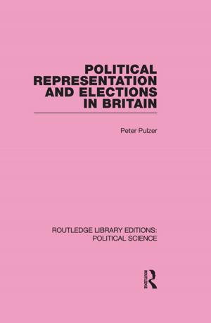 Cover of the book Political Representation and Elections in Britain by Arpad Szakolczai