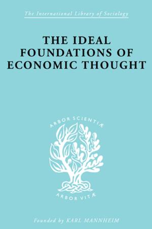 Cover of the book The Ideal Foundations of Economic Thought by Lucy Green