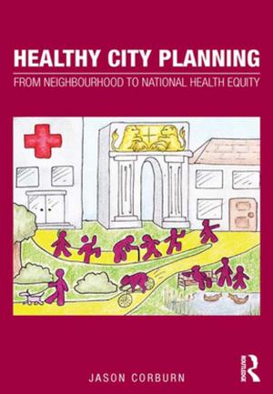 Cover of the book Healthy City Planning by Andrew Flynn, Michelle Harrison, Terry Marsden