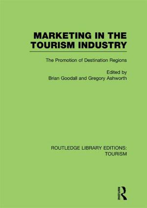Cover of the book Marketing in the Tourism Industry (RLE Tourism) by Owen Wright