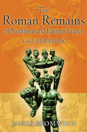 Book cover of The Roman Remains of Northern and Eastern France