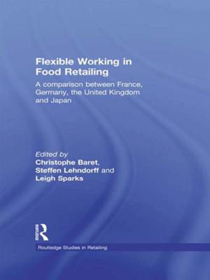 Cover of the book Flexible Working in Food Retailing by John R McIntyre, Ilan Alon