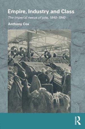 Cover of the book Empire, Industry and Class by Sara Z. Kutchesfahani