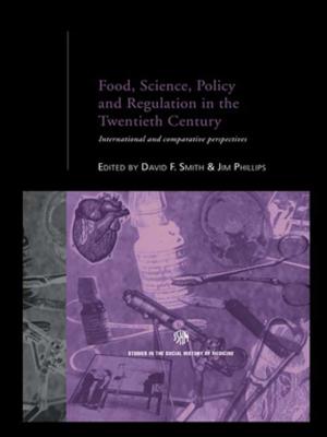 Cover of the book Food, Science, Policy and Regulation in the Twentieth Century by Thomas A. Boylan, Paschal F. O'Gorman