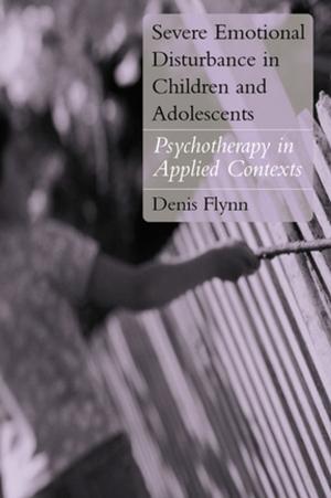 Cover of the book Severe Emotional Disturbance in Children and Adolescents by Santosh K. Mehrotra, Mario Biggeri