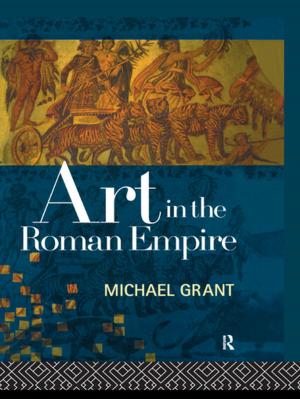 Cover of the book Art in the Roman Empire by Santosh K. Mehrotra, Mario Biggeri
