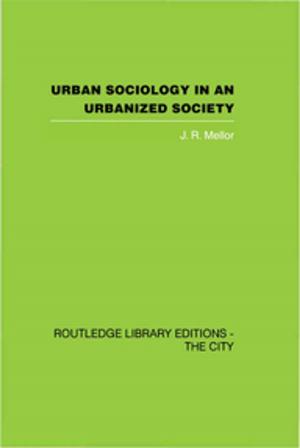 Cover of the book Urban Sociology and Urbanized Society by Ville Vuolanto