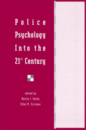 Cover of the book Police Psychology Into the 21st Century by Helen Rothberg, G. Scott Erickson