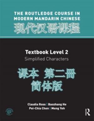 Cover of the book Routledge Course In Modern Mandarin Chinese Level 2 (Simplified) by Janice M Morse