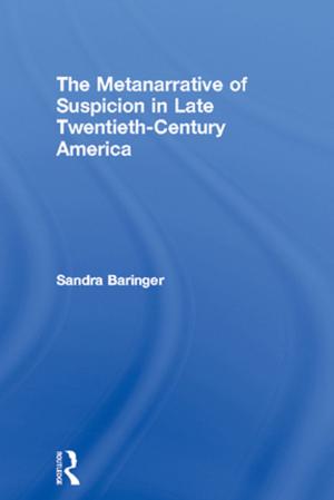 Cover of the book The Metanarrative of Suspicion in Late Twentieth-Century America by Donald Lazere