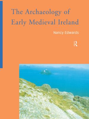 Cover of the book The Archaeology of Early Medieval Ireland by Iain Robertson