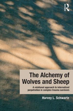 Book cover of The Alchemy of Wolves and Sheep: A Relational Approach to Internalized Perpetration in Complex Trauma Survivors