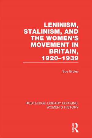 Cover of the book Leninism, Stalinism, and the Women's Movement in Britain, 1920-1939 by Stephen Slade