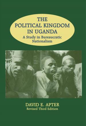 Cover of the book The Political Kingdom in Uganda by 