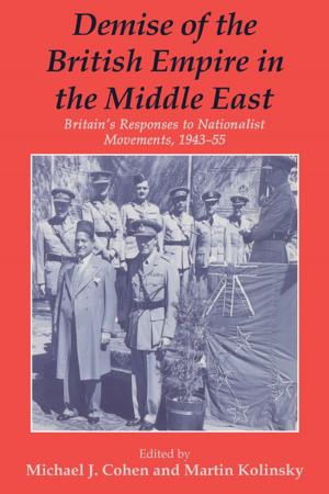 Cover of the book Demise of the British Empire in the Middle East by 