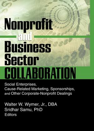Cover of the book Nonprofit and Business Sector Collaboration by Robert Forrant, Jurg K Siegenthaler, Charles Levenstein, John Wooding