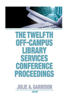 Cover of the book The Twelfth Off-Campus Library Services Conference Proceedings by 