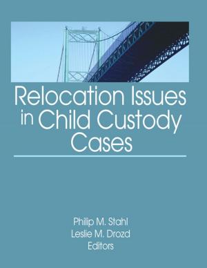 Cover of the book Relocation Issues in Child Custody Cases by Kostas Boyiopoulos, Mark Sandy