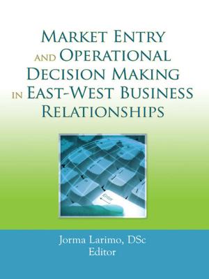 Cover of the book Market Entry and Operational Decision Making in East-West Business Relationships by Paul Roazen