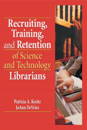 Cover of the book Recruiting, Training, and Retention of Science and Technology Librarians by Steven Segal, Claire Jankelson