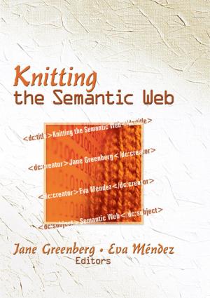 Cover of the book Knitting the Semantic Web by Douglas F Morgan, Richard T Green, Craig W Shinn, Robert K Robinson, Douglas F. Green