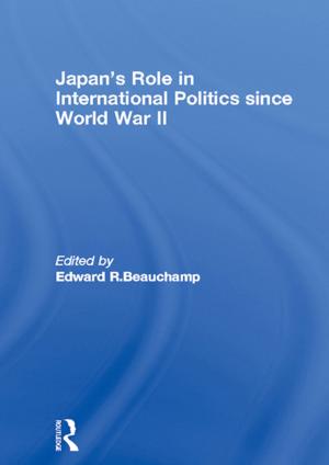 Cover of the book Japan's Role in International Politics since World War II by J.A. Scott Kelso