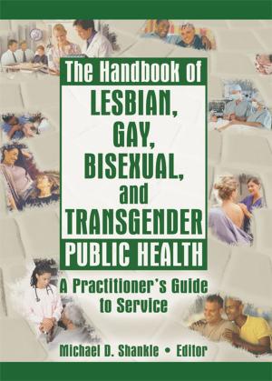 Book cover of The Handbook of Lesbian, Gay, Bisexual, and Transgender Public Health