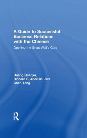 Cover of the book A Guide to Successful Business Relations With the Chinese by Jacqueline A. Stefkovich