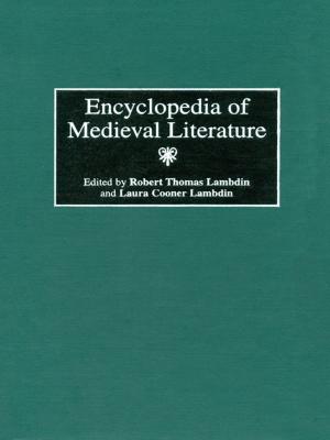 Cover of the book Encyclopedia of Medieval Literature by Kheir Al-Kodmany