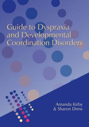 Cover of the book Guide to Dyspraxia and Developmental Coordination Disorders by Faruk Tabak