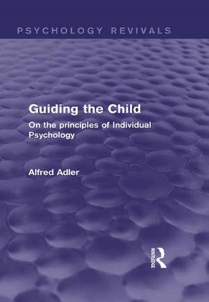 Cover of the book Guiding the Child (Psychology Revivals) by Marion Shaw, Sabine Vanacker