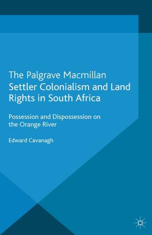 Cover of the book Settler Colonialism and Land Rights in South Africa by Helen Nicholson, Nadine Holdsworth, Jane Milling