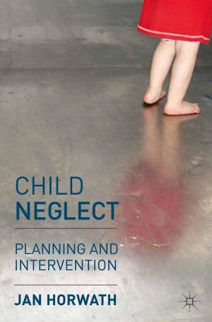 Cover of the book Child Neglect by Catherine Bates, Abi Matthewman