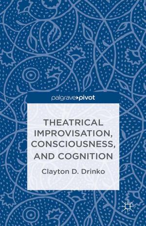 Cover of the book Theatrical Improvisation, Consciousness, and Cognition by Paul Jeffrey Davids, Gary E. Schwartz