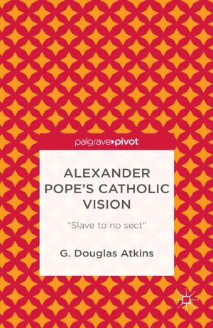 Cover of the book Alexander Pope’s Catholic Vision by The Rev'd Dr Malcolm Torry