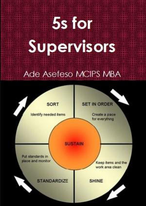 Cover of the book 5s for Supervisors by Paul Culmsee, Kailash Awati