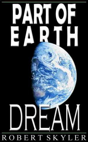 Cover of the book Part of Earth - Dream (Simple English Edition) by Robert Skyler