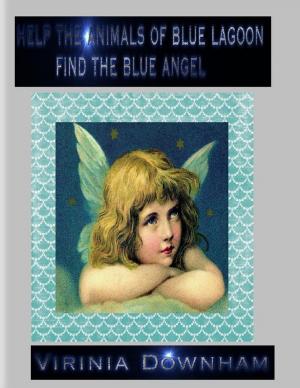 Book cover of Help the Animals of Blue Lagoon Find the Blue Angel