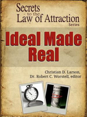 Book cover of Secrets to the Law of Attraction: Ideal Made Real