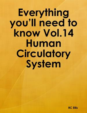 Book cover of Everything You’ll Need to Know Vol.14 Human Circulatory System