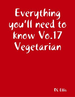 Cover of the book Everything You’ll Need to Know Vol.17 Vegetarian by Susan Kramer