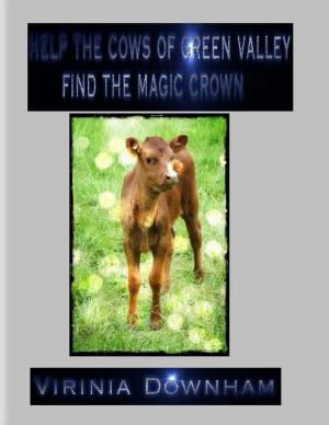 Cover of the book Help the Cows of Green Valley Find the Magic Crown by Antonio Moretti
