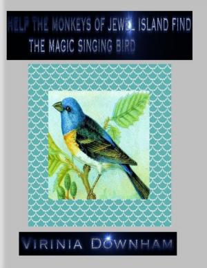 Cover of the book Help the Monkeys of Jewel Island Find the Magic Singing Bird by Henry DuBose