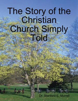 Cover of the book The Story of the Christian Church Simply Told by Douglas Gilbert