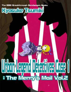 Cover of the book Urban Legend Detectives Case 1: The Merry's Mail Vol.2 by Kara Louise