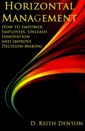 Book cover of Horizontal Management: How to Empower Employees, Unleash Innovation and Improve Decision-Making