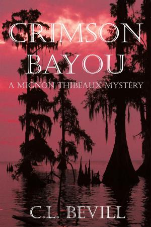 Cover of the book Crimson Bayou by C.L. Bevill